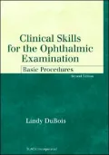 Clinical Skills for the Ophthalmic Examination: Basic Procedures