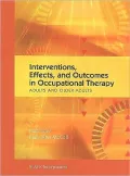 Interventions, Effects, and Outcomes in Occupational Therapy: Adults and Older Adults