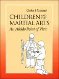 Children and the Martial Arts : An Aikido Point of View