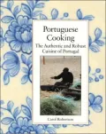 Portuguese Cooking : The Authentic and Robust Cuisine of Portugal
