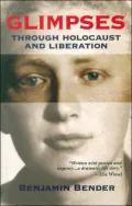 Glimpses : Through Holocaust and Liberation