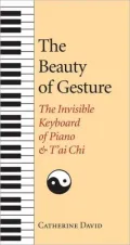 Beauty of Gesture: The Invisible Keyboard of Piano and Tai Chi