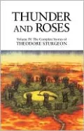 Thunder and Roses: The Complete Stories of Theodore Sturgeon, Vol. 4
