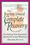 The Journey toward Complete Recovery: Reclaiming Your Emotional, Spiritual and Sexual Wholeness