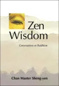 Zen Wisdom: Conversations on Buddhism