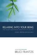 Relaxing into Your Being: The Water Method of Taoist Meditation Series,Vol. 1
