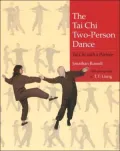 The Tai Chi Two-Person Dance: Tai Chi with a Partner