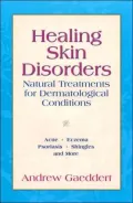 Healing Skin Disorders: Natural Treatments for Dermatological Conditions
