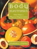 Body Electronics: Vital Steps for Physical Regeneration