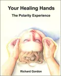 Your Healing Hands: The Polarity Experience