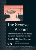 Geneva Accord : And Other Strategies for Healing the Israeli-Palestinian Conflict