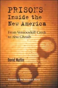 Prisons: Inside the New America: From Vernooykill Creek to Abu Ghraib