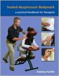 Seated Acupressure Bodywork: A Practical Handbook for Therapists