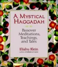 Mystical Haggadah: Passover Meditations, Teachings, and Tales
