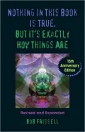 Nothing in This Book Is True, But It’s Exactly How Things Are: 15th Anniversary Edition