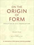 On the Origin of Form: Evolution by Self-Organization