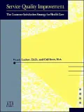 Service Quality Improvement : The Customer Satisfaction Strategy for Health Care