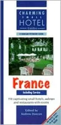 Charming Small Hotel Guide: France - Including Corsica (1999)