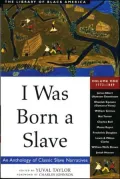 I Was Born a Slave: An Anthology of Classic Slave Narratives, 1770-1849, Vol. 1