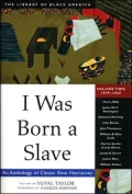 I Was Born a Slave: An Anthology of Classic Slave Narratives, 1849-1866, Vol. 2