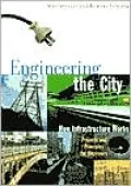 Engineering the City: How Infrastructure Works - Projects and Principles for Beginners