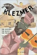 Book of Klezmer: The History, the Music, the Folklore from the 14th Century to the 21st