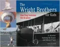 The Wright Brothers: How They Invented the Airplane with 21 Activities Exploring the Science and History of Flight