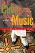 Cuba and Its Music: From the First Drums to the Mambo, Vol. 1