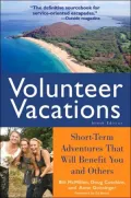 Volunteer Vacations : Short-Term Adventures That Will Benefit You and Others