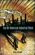 All-American Industrial Motel: A Memoir