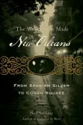 World That Made New Orleans: From Spanish Silver to Congo Square