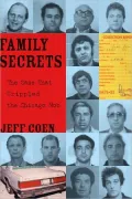 Family Secrets: The Case That Crippled the Chicago Mob