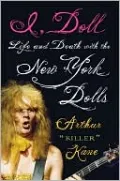 I, Doll: Life and Death with the New York Dolls