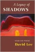 A Legacy of Shadows: Selected Poems
