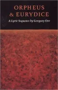 Orpheus & Eurydice: A Lyric Sequence