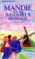 Mandie and the Windmill's Message