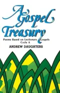 A Gospel Treasury: Poems Based on Lectionary Gospels Cycle A