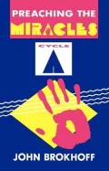 Preaching the Miracles: Cycle A