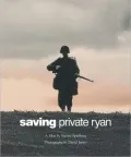 Saving Private Ryan: A Film by Steven Spielberg