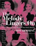 Melody Lingers On: The Great Songwriters and Their Movie Musicals