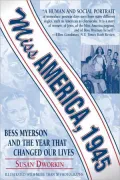 Miss America, 1945: Bess Myerson and the Year That Changed Our Lives