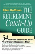 Retirement Catch-Up Guide: 54 Real-Life Lessons to Boost Your Retirement Resources Now!