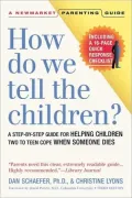 How Do We Tell the Children? A Step-by-Step Guide for Helping Children Two to Teen Cope When Someone Dies