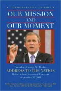 Our Mission/Our Moment: President George W. Bush's Address to the Nation Before a Joint Session of Congress
