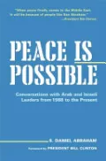 Book cover of Peace Is Possible: Conversations with Arab and Israeli Leaders from 1988 to the Present