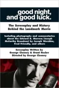 Good Night, and Good Luck The Screenplay and History Behind the Landmark Movie