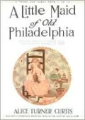 A Little Maid of Old Philadelphia