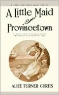 A Little Maid of Provincetown