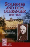 Solesmes and Dom Gueranger 1805-1875