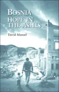 Bosnia: Hope in the Ashes